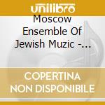 Moscow Ensemble Of Jewish Muzic - Sharat cd