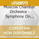 Moscow Chamber Orchestra - Symphony On Haffner'S Serenade, Symphony cd