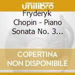 Fryderyk Chopin - Piano Sonata No. 3 In B Minor cd
