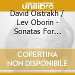 David Oistrakh / Lev Oborin - Sonatas For Piano And Violin Nos. 9 & 10 cd