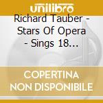 Richard Tauber - Stars Of Opera - Sings 18 Classical Grea cd