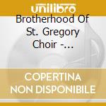 Brotherhood Of St. Gregory Choir - Gregorian Chants Vol. I. cd musicale di Brotherhood Of St. Gregory Choir
