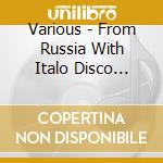 Various - From Russia With Italo Disco Vol.7 (2 Cd) cd