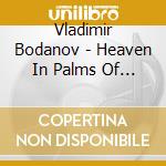 Vladimir Bodanov - Heaven In Palms Of Rain cd