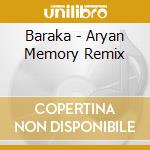 Baraka - Aryan Memory Remix cd musicale di Baraka