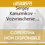 Sergey Kanunnikov - Vozvraschenie - Time Not Gone cd