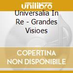 Universalia In Re - Grandes Visioes cd musicale di Universalia In Re