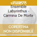 Ensemble Labyrinthus - Carmina De Morte cd