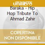 Baraka - Hip Hop Tribute To Ahmad Zahir cd musicale di Baraka