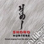 Shono - Hunters - Throat Singing From The Shores cd