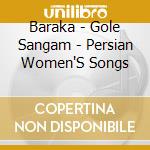 Baraka - Gole Sangam - Persian Women'S Songs cd