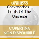 Cockroaches - Lords Of The Universe cd