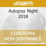 Autopsy Night  2018 cd musicale di Terminal Video