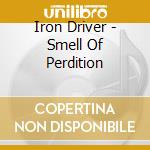 Iron Driver - Smell Of Perdition cd