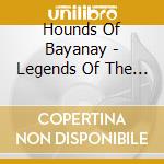 Hounds Of Bayanay - Legends Of The North cd