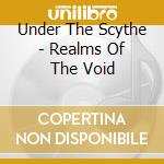 Under The Scythe - Realms Of The Void cd