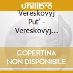 Vereskovyj Put' - Vereskovyj Put' cd musicale di Vereskovyj Put'