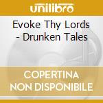 Evoke Thy Lords - Drunken Tales cd