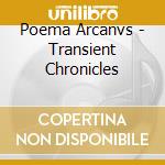 Poema Arcanvs - Transient Chronicles cd