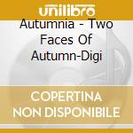 Autumnia - Two Faces Of Autumn-Digi cd