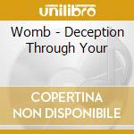 Womb - Deception Through Your cd musicale