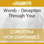 Womb - Deception Through Your cd