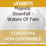 Majestic Downfall - Waters Of Fate cd