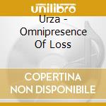 Urza - Omnipresence Of Loss cd