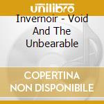 Invernoir - Void And The Unbearable cd
