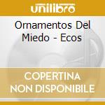 Ornamentos Del Miedo - Ecos cd