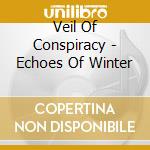 Veil Of Conspiracy - Echoes Of Winter cd