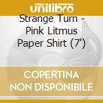 Strange Turn - Pink Litmus Paper Shirt (7') cd