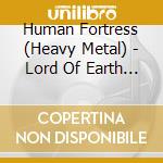 Human Fortress (Heavy Metal) - Lord Of Earth & Heaven'S Heir 2013