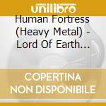 Human Fortress (Heavy Metal) - Lord Of Earth & Heaven'S Heir 2013 cd