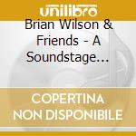 Brian Wilson & Friends - A Soundstage Special Event (Cd+Dvd) cd