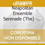Neapolitan Ensemble Serenade (The) - Brilliance Of Baroque cd
