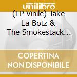 (LP Vinile) Jake La Botz & The Smokestack Lightnin - Never Been Wrong (About Lovin' You)/Mystery Train (7') vinile