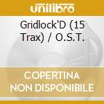 Gridlock'D (15 Trax) / O.S.T. cd