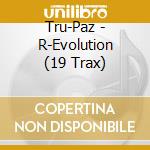 Tru-Paz - R-Evolution (19 Trax) cd