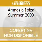 Amnesia Ibiza Summer 2003 cd musicale di Terminal Video