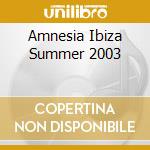 Amnesia Ibiza Summer 2003 cd