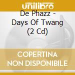 De Phazz - Days Of Twang (2 Cd) cd musicale di De Phazz