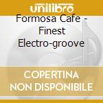 Formosa Cafe - Finest Electro-groove cd
