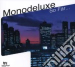 Monodeluxe - So Far