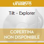 Tilt - Explorer cd musicale di Tilt