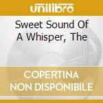 Sweet Sound Of A Whisper, The cd