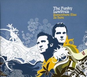 Funky Lowlives - Somewhere Else Is Here cd musicale di Funky Lowlives