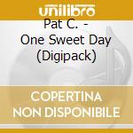 Pat C. - One Sweet Day (Digipack) cd