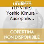 (LP Vinile) Yoshio Kimura - Audiophile Selections Vol. 3 vinile