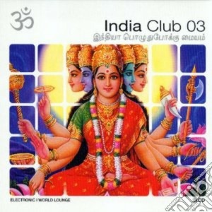 India Club 03 - India Club Vol.3 (2 Cd) cd musicale di Artisti Vari